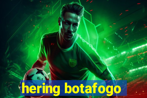 hering botafogo